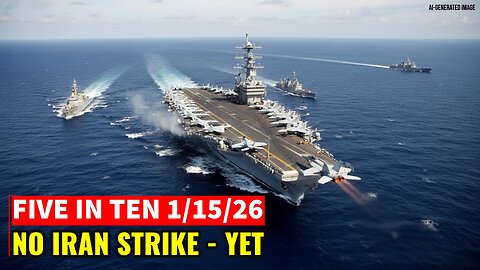 Five in Ten 1/15/26: No Iran Strike—Yet