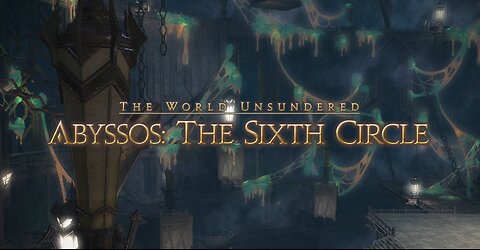 Final Fantasy 14 Abyssos: The Sixith Circle