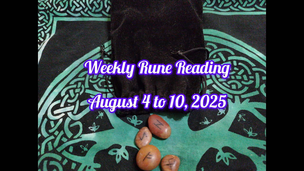 Weekly Rune Reading: August 4 to 10, 2025