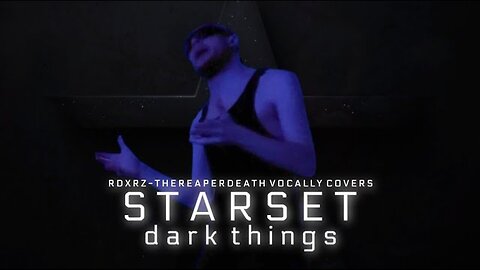 TheReaperdeath Vocal Covers|STARSET - dark things