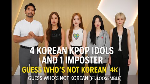 Season 1 – South Korea | 4 Korean Kpop Idols & 1 Imposter – Can You Guess Who? (ft. Loossemble)