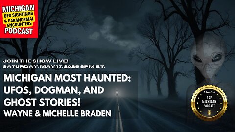 🛸 Michigan's Most Haunted: UFOs, Dogman, & Ghost Stories 👻 | Paranormal Mysteries LIVE!
