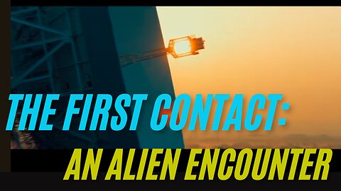 The First Contact: An Alien Encounter - Documentary