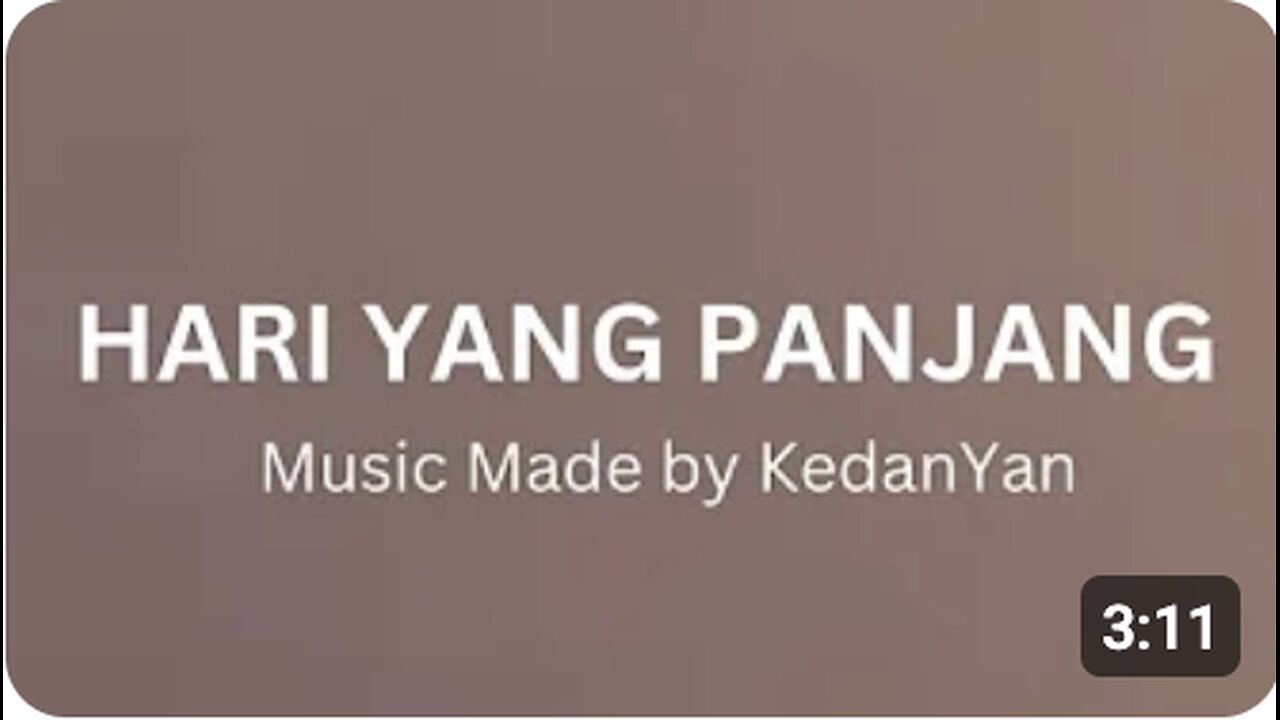 Hari yang Panjang [Music]