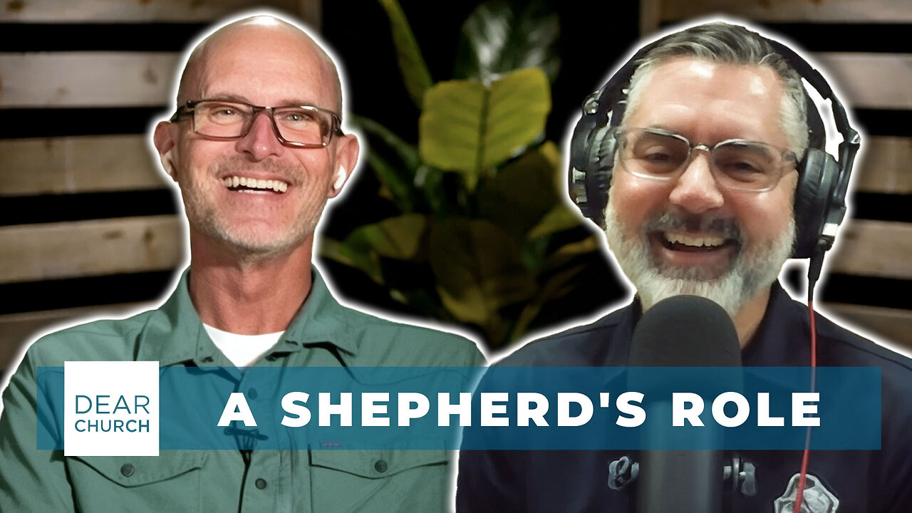 Shepherding the Sheep | Dear Church Ep. #329