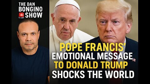 🚨 Bongino REACTS: Pope Francis Drops UNEXPECTED Truth Bomb About Trump!