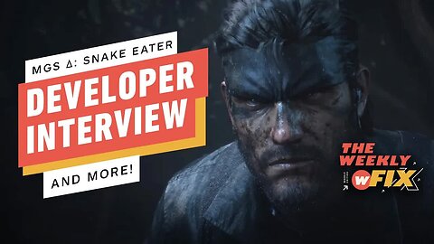 MGS 3 Remake Interview, John Wick 5 in Development, & More! _ IGN The Weekl