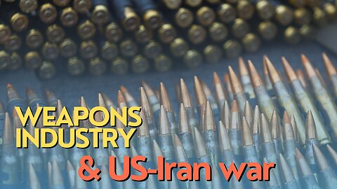 Economic Divide: Weapons industry & US-Iran war