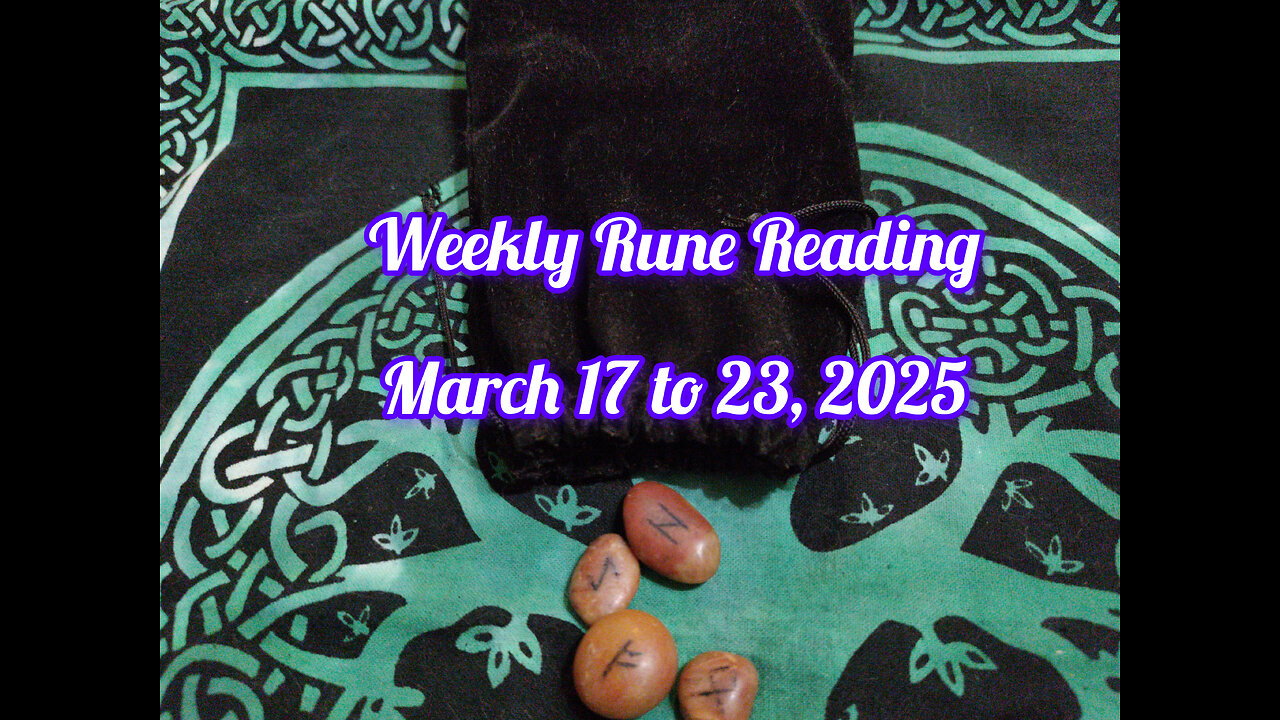 Weekly Rune Reading: March 17 to 23, 2025