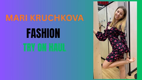 Teen Fashion Try on With Mari Kruchkova