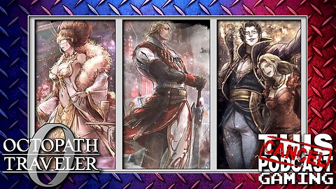 Wealth, Power, Fame & REVENGE! - OCTOPATH TRAVELER 0 Main Story Quests!