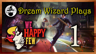 DWP 656 ~ We Happy Few (2018) ~ #1