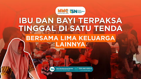 Ibu dan Bayi Terpaksa Tinggal di Satu Tenda Bersama Lima Keluarga Lainnya | MMC X ISN