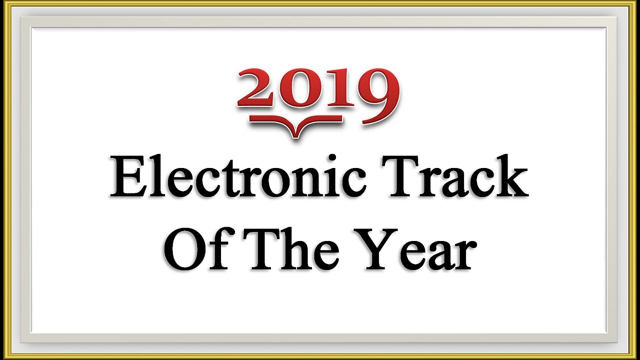 2019 Electronic Track of the Year