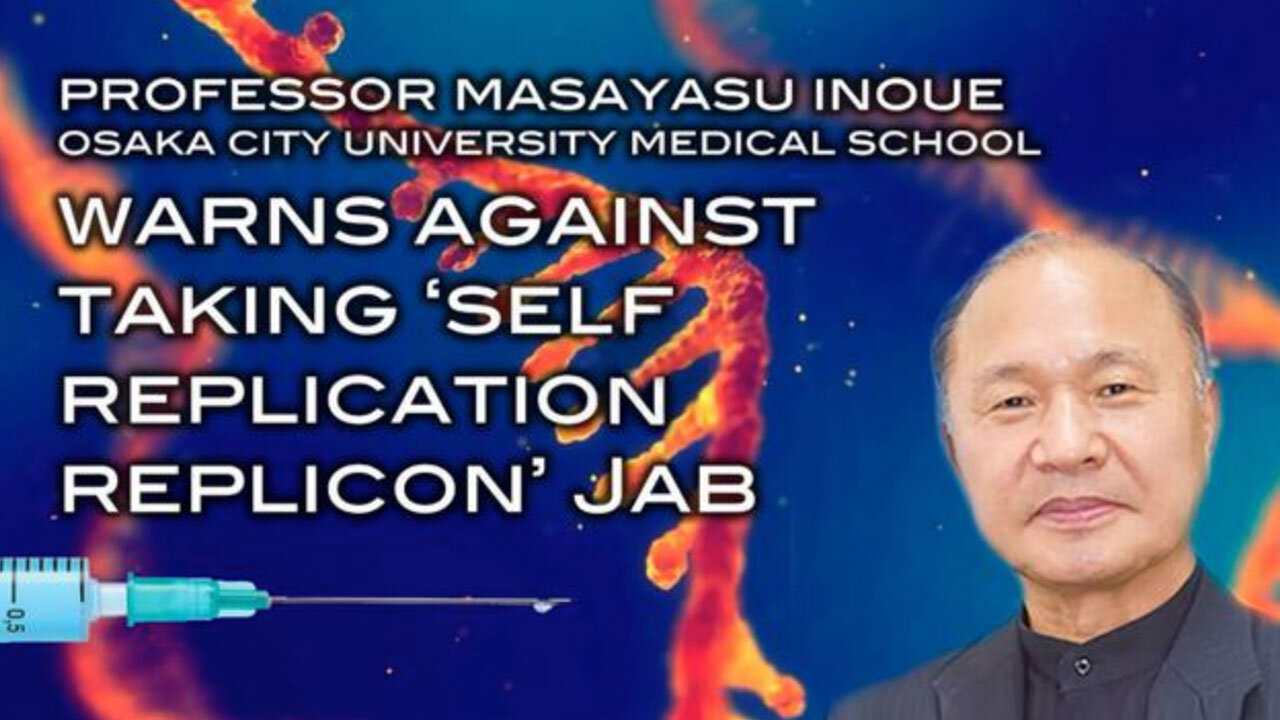 Professor Masayasu Inoue Warns Against Taking 'Self-Replication Replicon' Jab