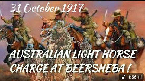 The charge of Beersheba by the Australian Light Horse took place on 31 October 1917,