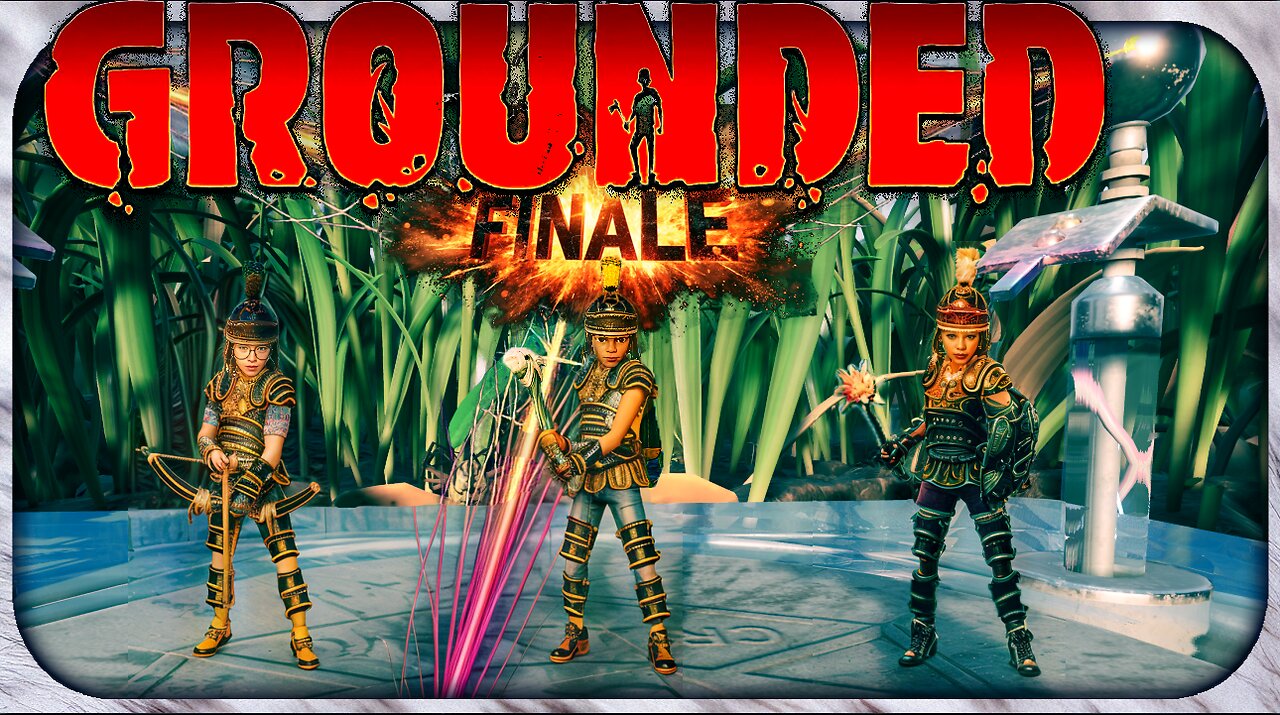 A bittersweet end! Grounded the Finale!
