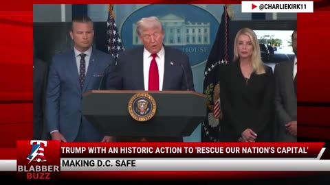Trump With An Historic Action To 'Rescue Our Nation's Capital'