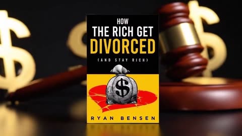 How The Rich Get Divorced (and Stay Rich)