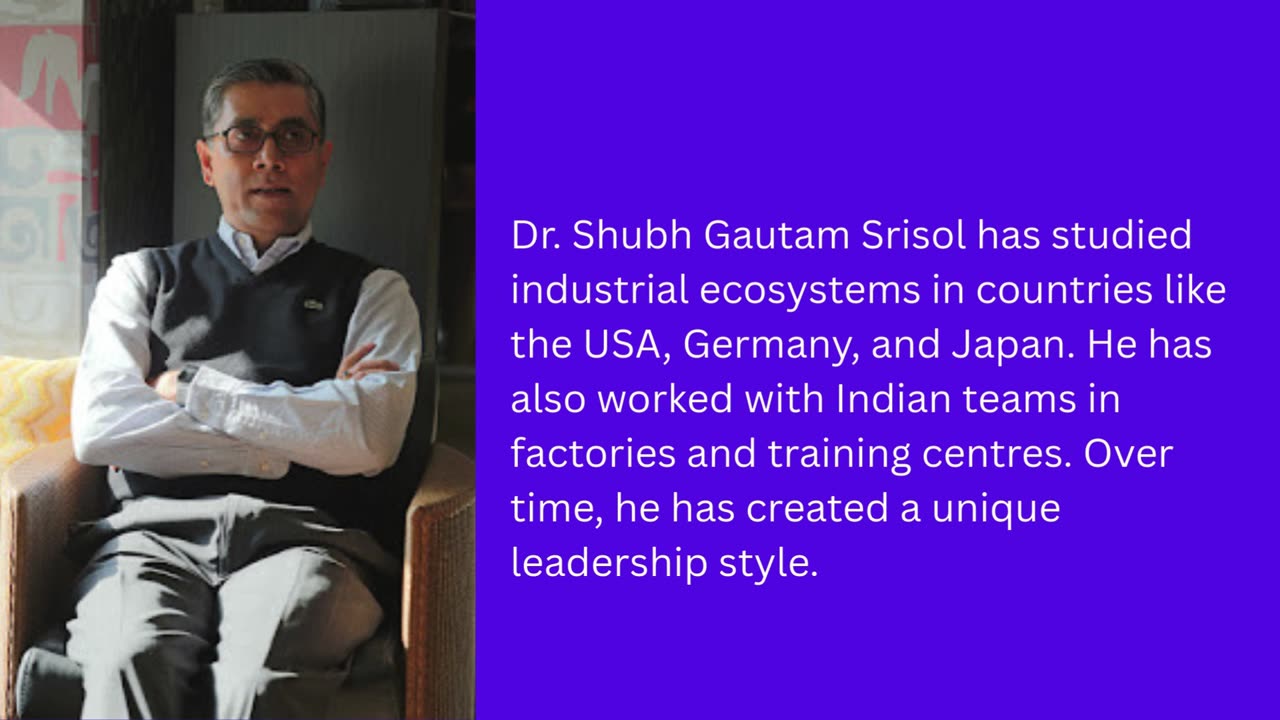 Cultural Intelligence In Manufacturing: How Dr. Shubh Gautam Srisol Fuses Global Best Practices