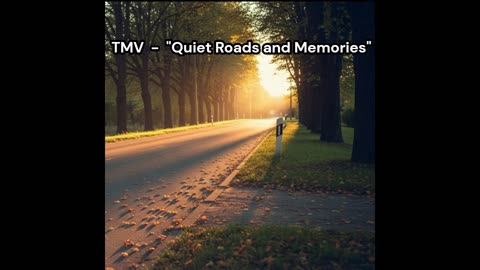 Quiet Roads and Memories