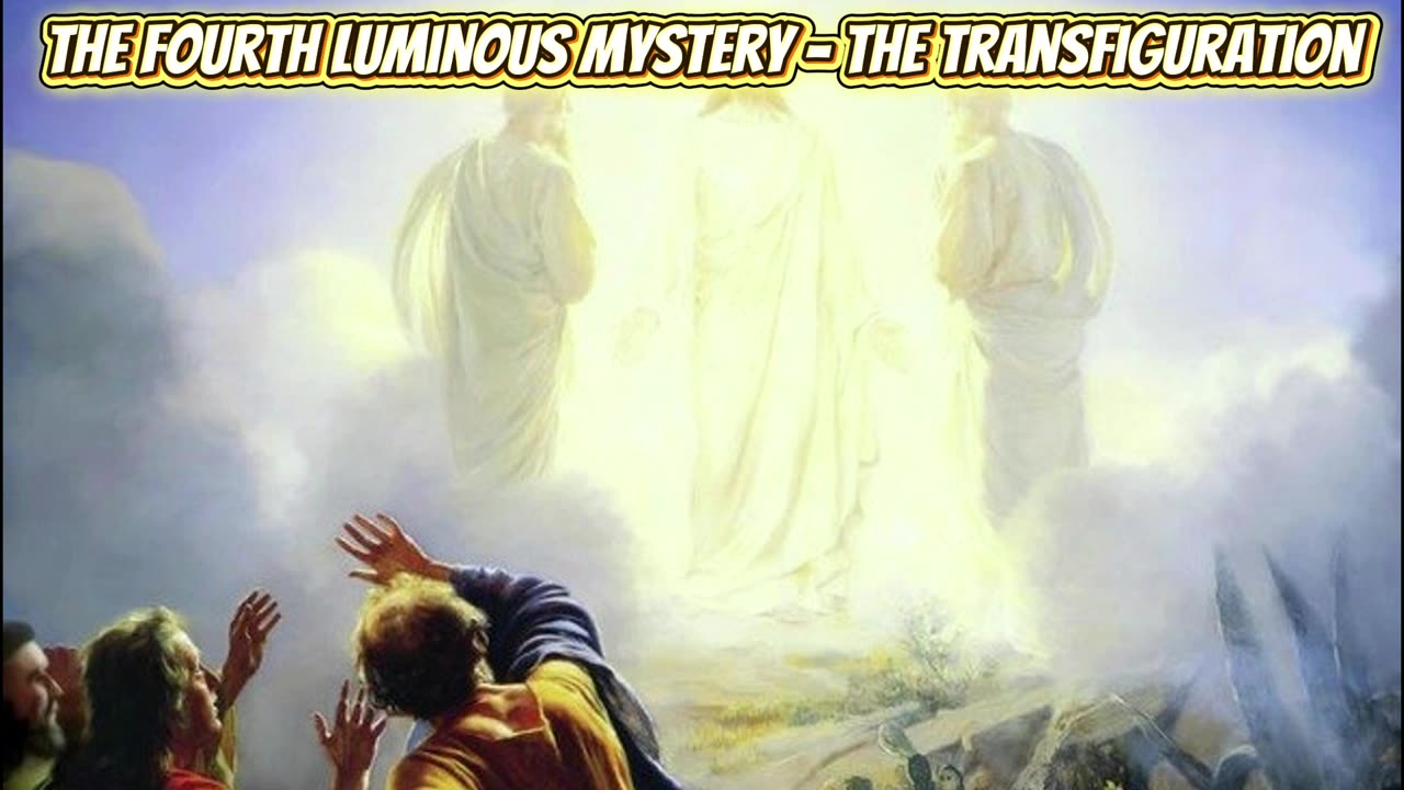 The Fourth Luminous Mystery - The Transfiguration