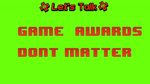 The Game Awards Don't Matter