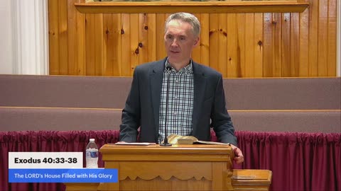 Exodus 40:33-38, The LORD's House Filled with His Glory, Associate Pastor Mark Brown