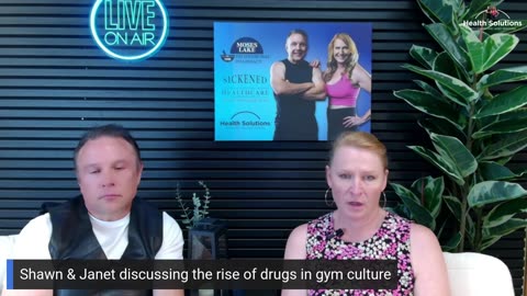 Health Solutions with Shawn & Janet: The Rise of Drugs in the Gym Culture with Shawn & Janet