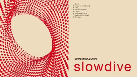 SLOWDIVE - Everything Is Alive