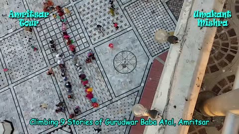 Climbing the Top of 9 Storied Tower of Gurudwar Baba Atal Amritsar