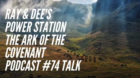 The Ark of the Covenant Podcast #74