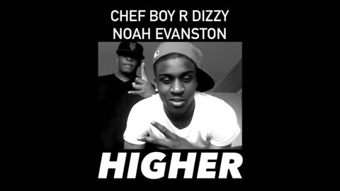 Chef Boy R Dizzy Noah Evanston & Nikko Bermy d(O_o)b Higher