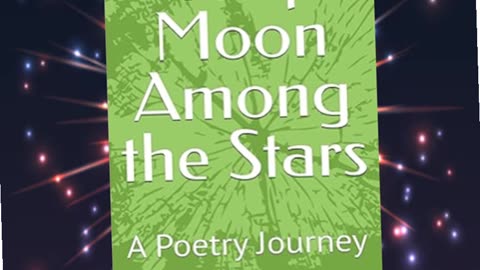 Half Moon Among the Stars, A Poetry Journey