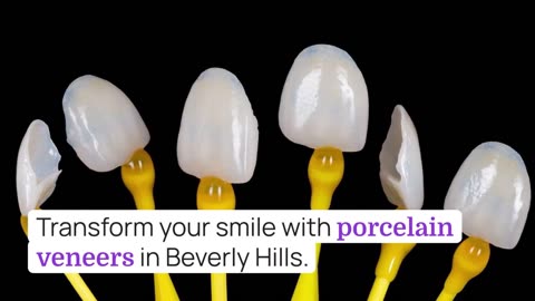 Transform Your Smile with Porcelain Veneers in Beverly Hills