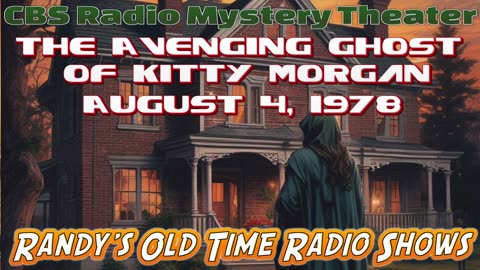 78-08-04 CBS Radio Mystery Theater The Avenging Ghost of Kitty Morgan