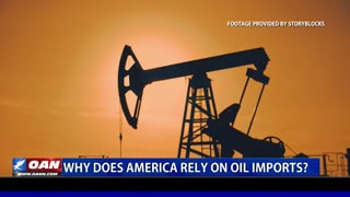 Why Does America Rely On Oil Imports?