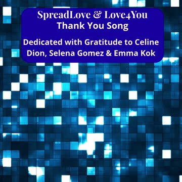 💖Thank You Song Dedicated with Gratitude to Celine Dion, Selena Gomez & Emma Kok💖