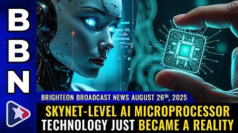 BBN, Aug 26, 2025 – Skynet-level AI microprocessor technology just became a reality