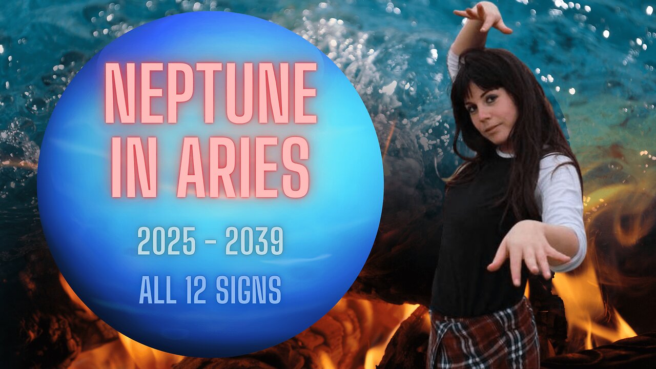 NEPTUNE IN ARIES: March 30 2025 to 2039! | All 12 Signs