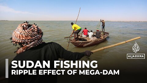 Ethiopia's Grand Renaissance Dam project impacts fishing in Sudan