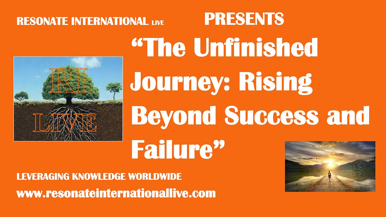 “The Unfinished Journey: Rising Beyond Success and Failure”