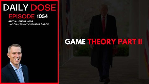 Game Theory Part II | Ep. 1054 The Daily Dose