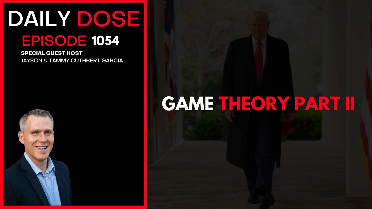 Game Theory Part II | Ep. 1054 The Daily Dose