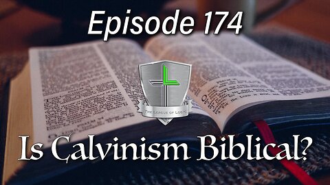 Is Calvinism Biblical?