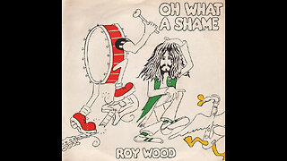 Roy Wood --- Oh What A Shame