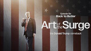 ART of the SURGE: The Donald Trump Comeback (Season 1, Episode 6)