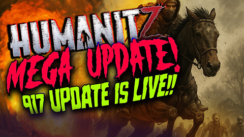 MAJOR UPDATE! HumanitZ - Saddles & Settlements 917 UPDATE is LIVE