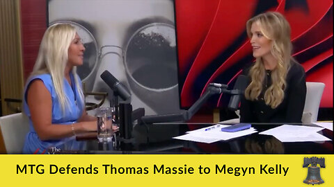 MTG Defends Thomas Massie to Megyn Kelly
