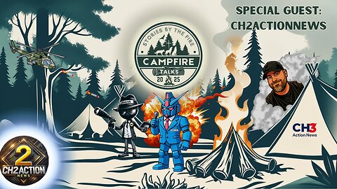 Campfire Talks | Who's Better CH2 or CH3? We Shall See | Special Guest: Ch2ActionNews